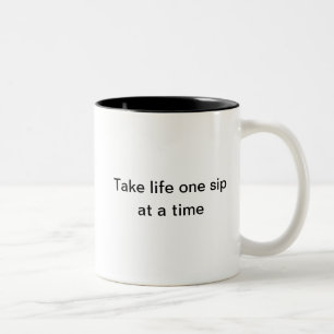 Take life one sip at a time (left handed) Two-Tone coffee mug