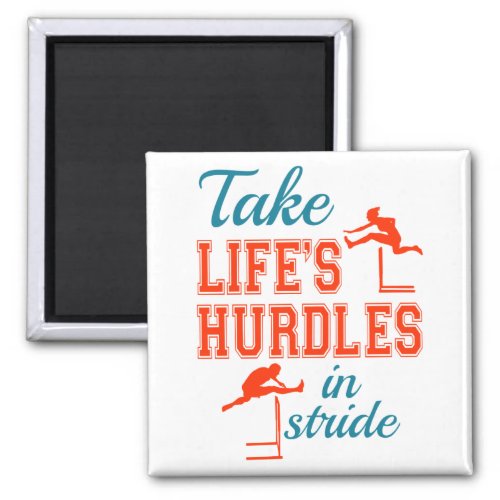 Take Lifes Hurdles in Stride Hurdler Track Field Magnet