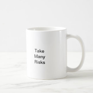 Take Many Risks Coffee Mug