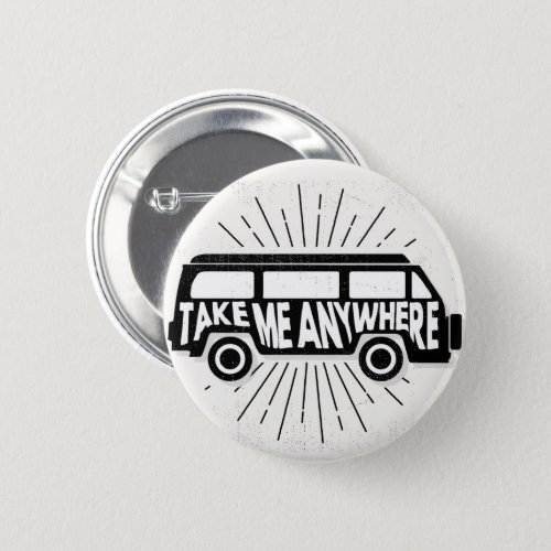 Take Me Anywhere Adventure Quote Vector Button