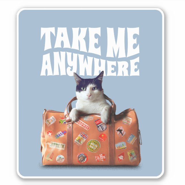 TAKE ME ANYWHERE TRAVEL SUITCASE CAT STICKER (Front)
