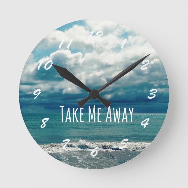Take Me Away Beach Quote Round Clock (Front)