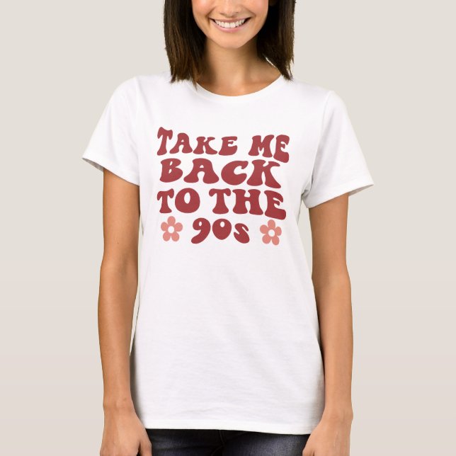 Take Me Back to the 90s Tee (Front)
