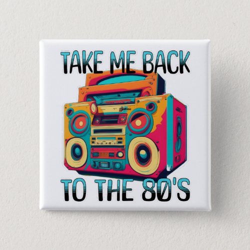 Take Me Back to the Eighties  Retro Vibe Button