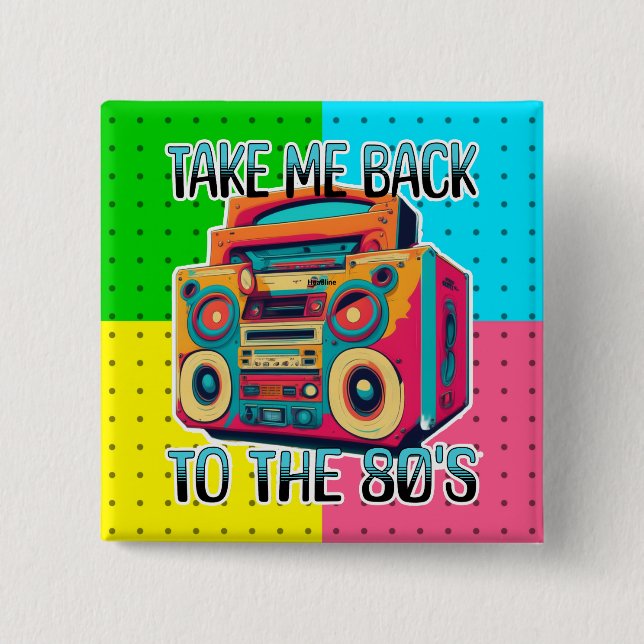 Take Me Back to the Eighties | Retro Vibe Button (Front)