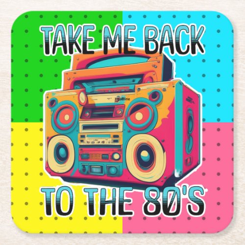 Take Me Back to the Eighties  Retro Vibe Square Paper Coaster