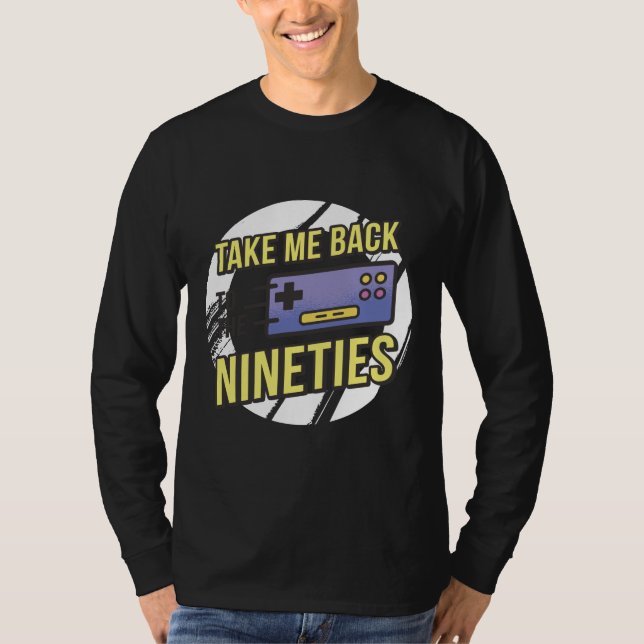 Take Me Back To The Nineties Game Controller T-Shirt (Front)