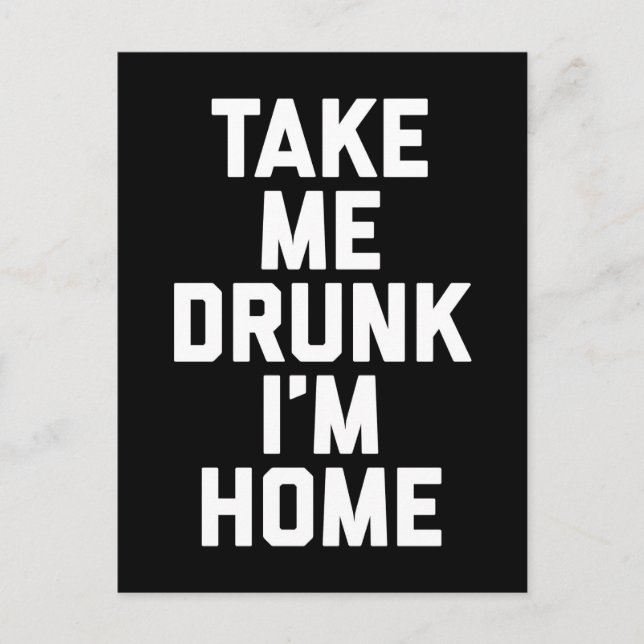 Take Me Drunk Funny Quote Postcard (Front)