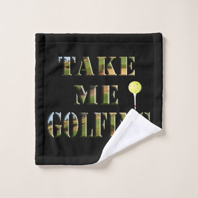 Take Me Golfing, Washcloth (Wash Cloth)