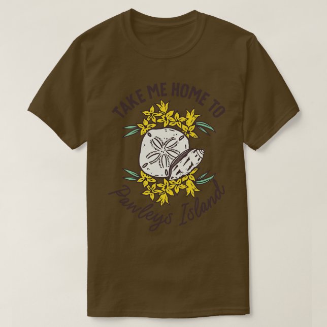 Take Me Home To Pawleys Island South olina T-Shirt (Design Front)