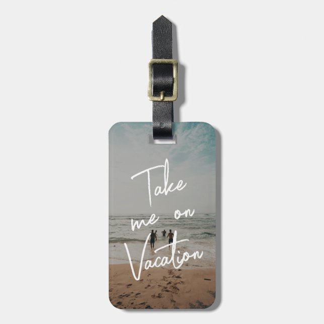 Take me on Vacation Custom Photo Luggage Tag (Front Vertical)