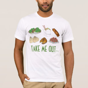 TAKE ME OUT Chinese Restaurant Takeout Food T-Shirt