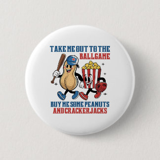 Take Me Out To Llgame Buy Me Some Peanuts Crackerj Button