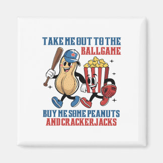 Take Me Out To Llgame Buy Me Some Peanuts Crackerj Magnet