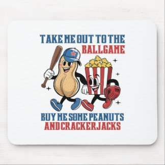 Take Me Out To Llgame Buy Me Some Peanuts Crackerj Mouse Pad