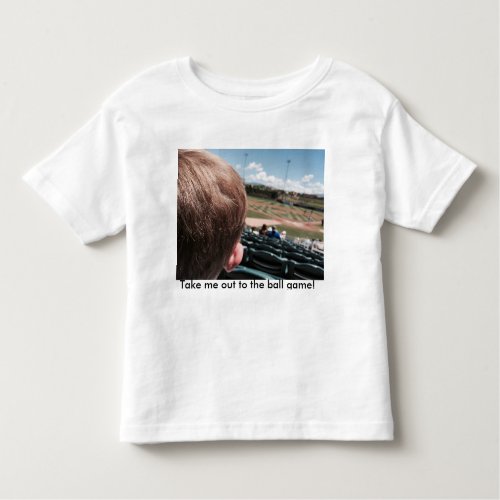 Take Me Out To The Ball Game Toddler T_shirt