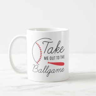 Take Me Out To The Ballgame Coffee Mug