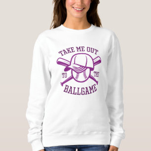 Take Me Out To The Ballgame Sweatshirt