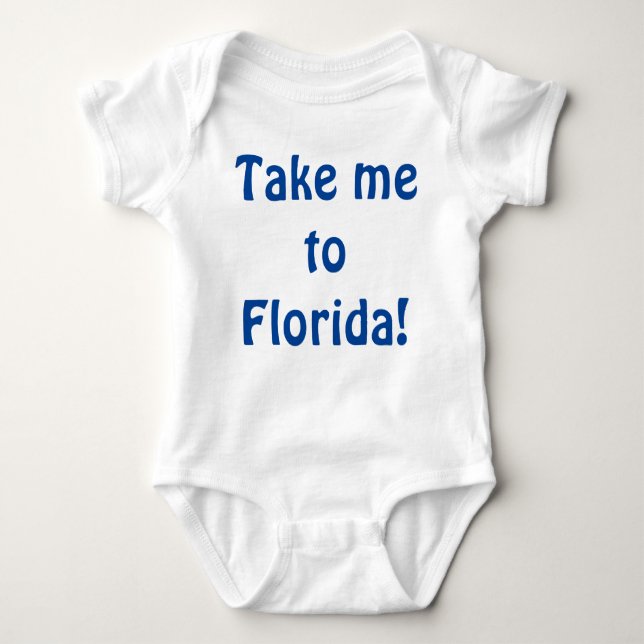 Take me to Florida! Baby Bodysuit (Front)