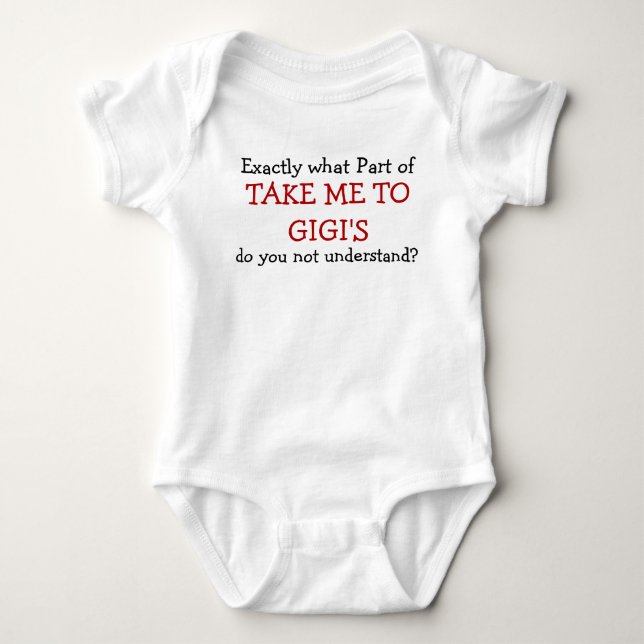 Take Me To GIGI'S Baby Infant Bodysuit (Front)