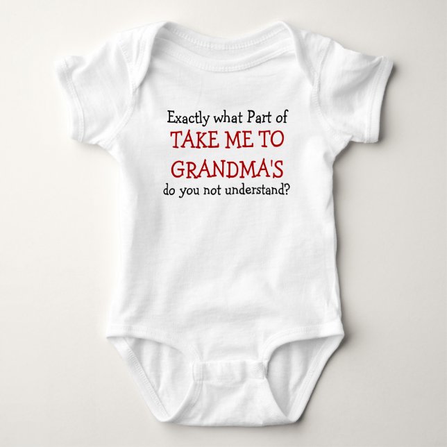 Take Me To Grandma's Baby Infant Bodysuit (Front)