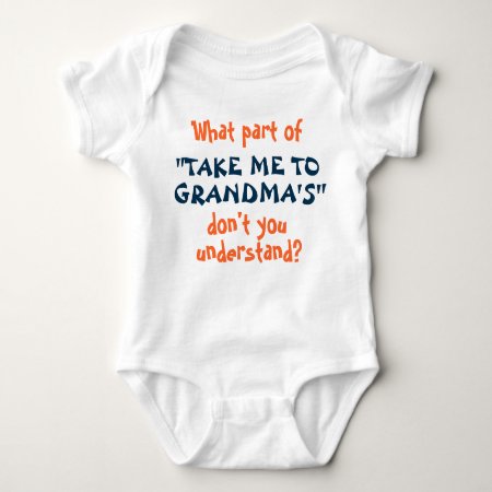 Take Me To Grandma's Infant Or Toddler Shirt! Baby Bodysuit