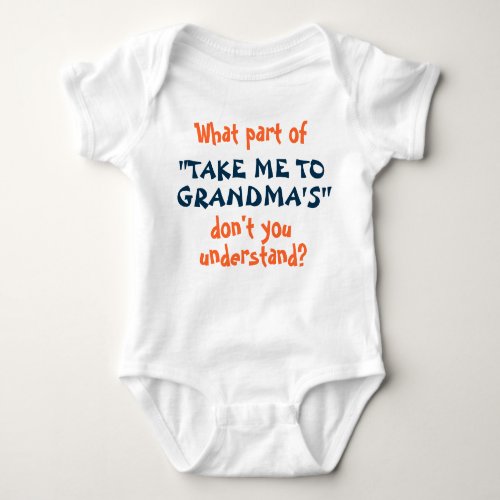 Take Me to Grandmas infant or toddler shirt Baby Bodysuit