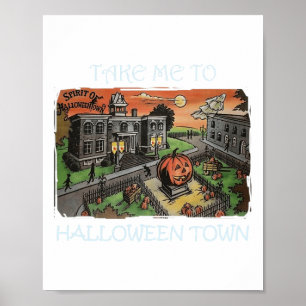 Take Me To Halloween Town Halloween Costume Poster