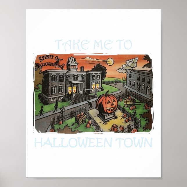 Take Me To Halloween Town Halloween Costume  Poster (Front)