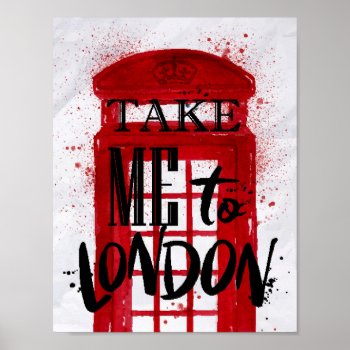 Take Me To London Poster by adventurebeginsnow at Zazzle
