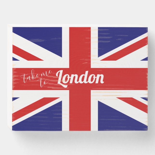 Take me to London | UK Flag / Union Jack Wooden Box Sign (Front Horizontal)