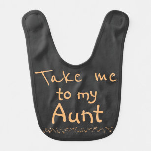 Take me to my Aunt Baby Bib