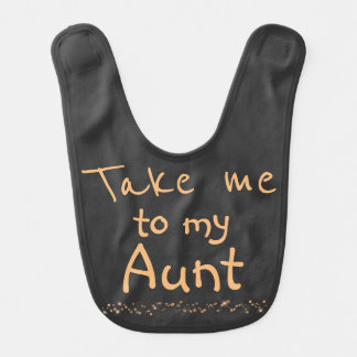 Take me to my Aunt Baby Bib