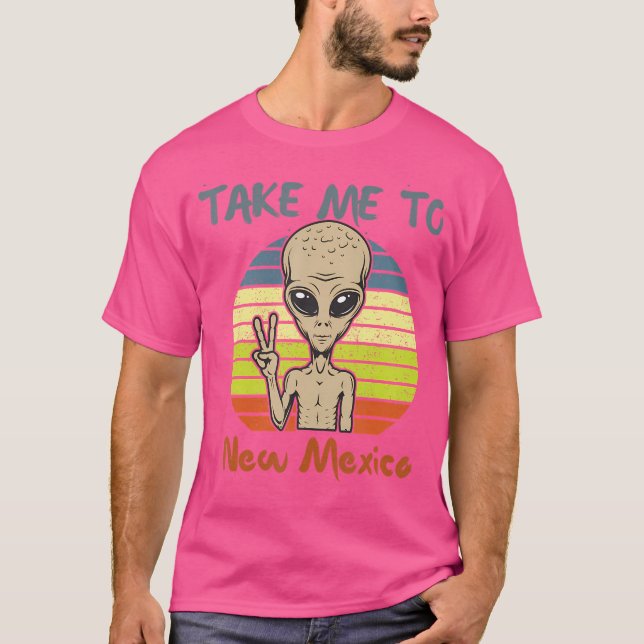 Take Me To New Mexico Alien Funny Ufo T-Shirt (Front)