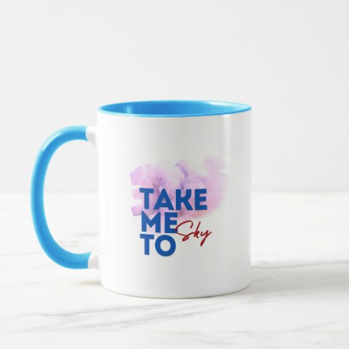 Take me to sky mug