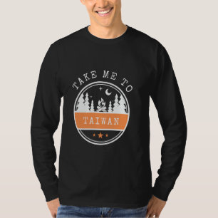 Take Me To Taiwan Vacation travel Taiwan T-Shirt