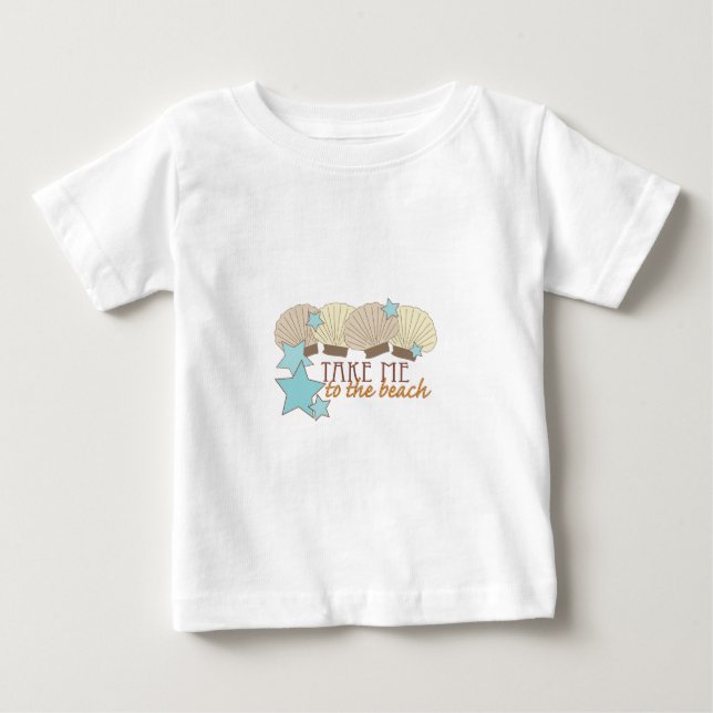 Take Me To The Beach Baby T-Shirt (Front)