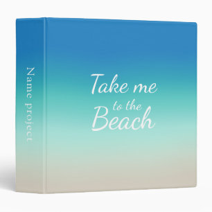 "Take Me To The Beach" Modern Blue Ombre 3 Ring Binder