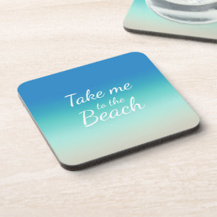 "Take Me To The Beach" Modern Blue Ombre  Beverage Coaster