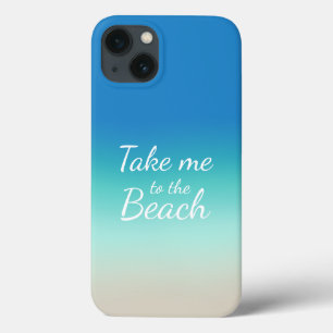 "Take Me To The Beach" Modern Blue Ombre  iPhone 13 Case