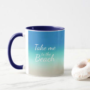 "Take Me To The Beach" Modern Blue Ombre Mug
