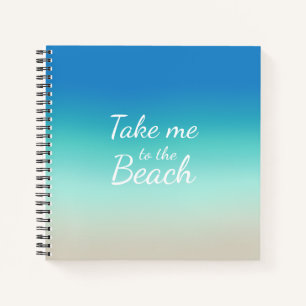 "Take Me To The Beach" Modern Blue Ombre Notebook