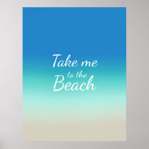 "Take Me To The Beach" Modern Blue Ombre Poster