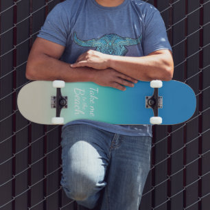 "Take Me To The Beach" Modern Blue Ombre Skateboard