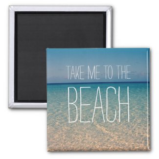 Take Me to the Beach Ocean Summer Blue Sky Sand 2 Inch Square Magnet