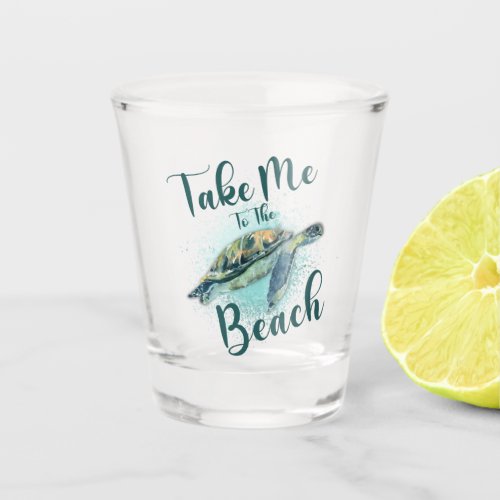 Take me to the Beach Sea Turtle Shot Glass