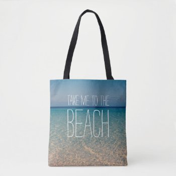 Take Me To The Beach Sea Water Blue Sky Ocean Sand Tote Bag by BeverlyClaire at Zazzle