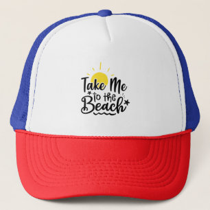 Take me to the beach trucker hat