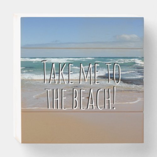 Take Me To the Beach Wall Art Wooden Box Sign