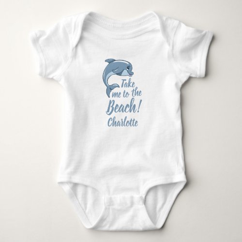 Take me to the Beach with baby Dolphin Personalize Baby Bodysuit
